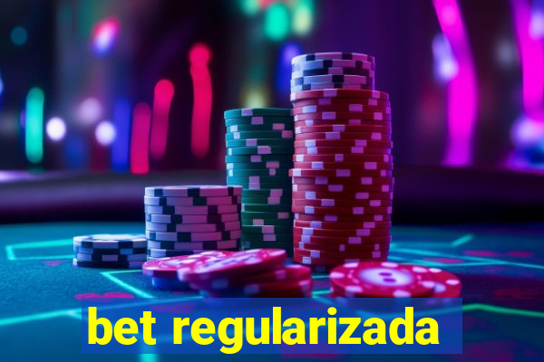 bet regularizada